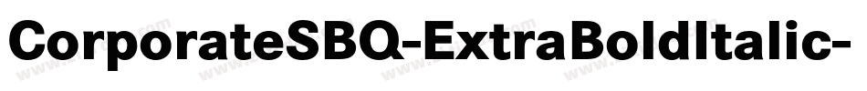 CorporateSBQ-ExtraBoldItalic字体转换