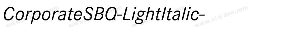 CorporateSBQ-LightItalic字体转换