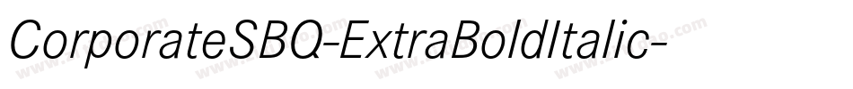 CorporateSBQ-ExtraBoldItalic字体转换