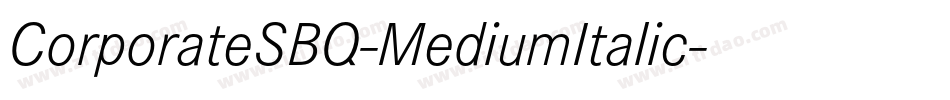 CorporateSBQ-MediumItalic字体转换