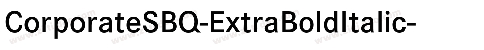CorporateSBQ-ExtraBoldItalic字体转换