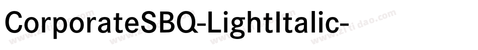 CorporateSBQ-LightItalic字体转换