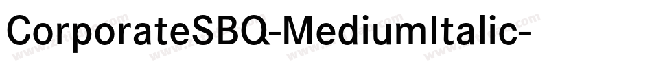 CorporateSBQ-MediumItalic字体转换