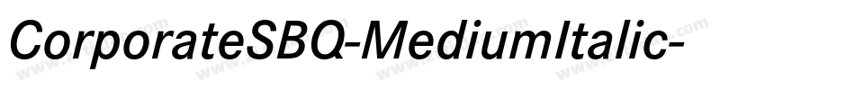 CorporateSBQ-MediumItalic字体转换