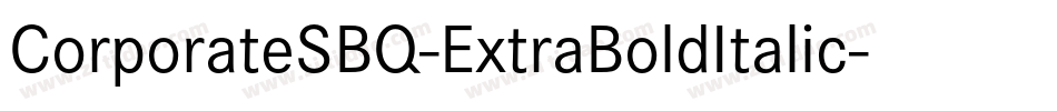 CorporateSBQ-ExtraBoldItalic字体转换