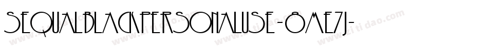 Sequalblackpersonaluse-8Me7J字体转换