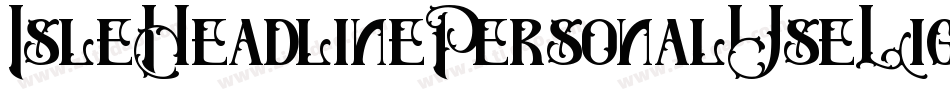IsleHeadlinePersonalUseLight-YDEj字体转换 IsleHeadlinePersonalUseLight-YDEj字体转换