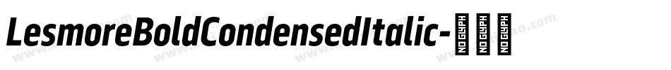 LesmoreBoldCondensedItalic字体转换