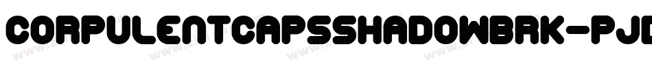CorpulentCapsShadowBrk-pjdy字体转换 CorpulentCapsShadowBrk-pjdy字体转换