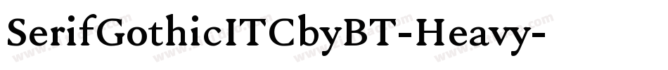 SerifGothicITCbyBT-Heavy字体转换