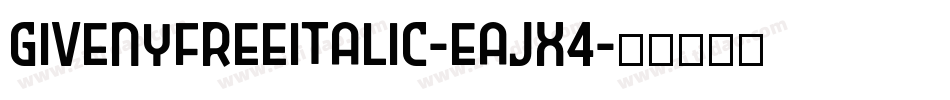 GivenyFreeItalic-EaJx4字体转换