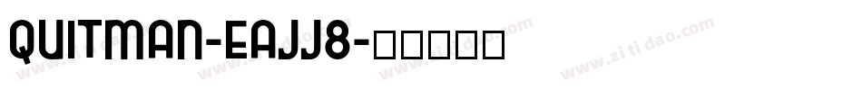 Quitman-EaJj8字体转换