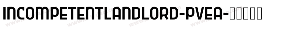 IncompetentLandlord-pVEa字体转换
