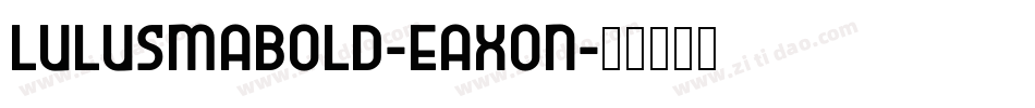 LulusmaBold-EaXon字体转换
