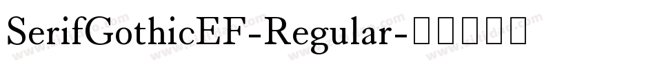 SerifGothicEF-Regular字体转换
