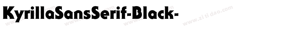 KyrillaSansSerif-Black字体转换