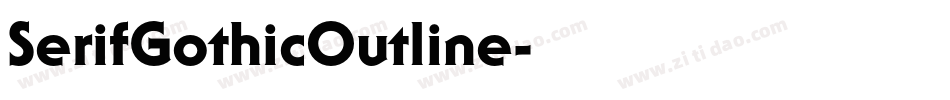 SerifGothicOutline字体转换