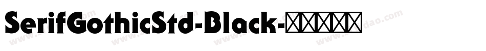 SerifGothicStd-Black字体转换