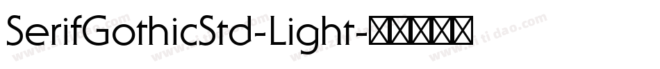 SerifGothicStd-Light字体转换