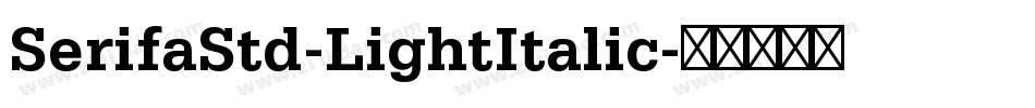 SerifaStd-LightItalic字体转换