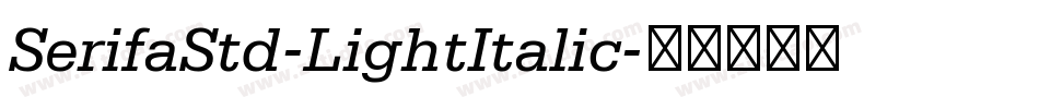 SerifaStd-LightItalic字体转换