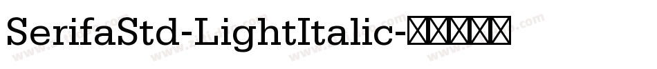 SerifaStd-LightItalic字体转换
