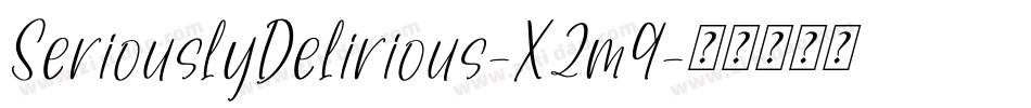 SeriouslyDelirious-X2m9字体转换