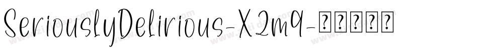 SeriouslyDelirious-X2m9字体转换