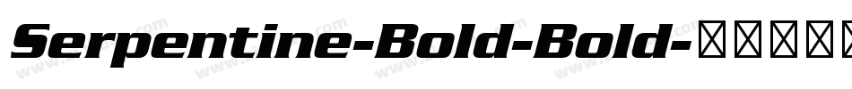 Serpentine-Bold-Bold字体转换