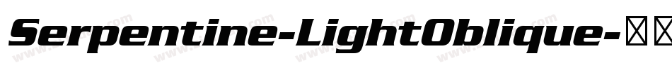 Serpentine-LightOblique字体转换