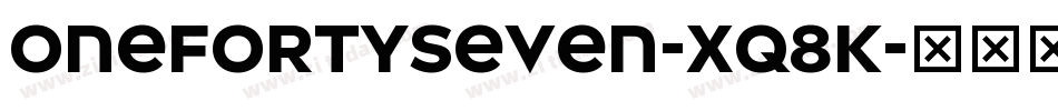 OneFortySeven-Xq8K字体转换