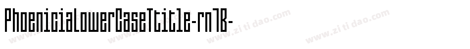 PhoeniciaLowerCaseTtitle-rn7B字体转换 PhoeniciaLowerCaseTtitle-rn7B字体转换