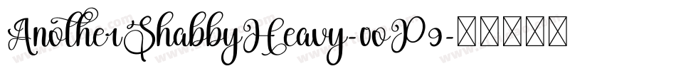 AnotherShabbyHeavy-0oP9字体转换 AnotherShabbyHeavy-0oP9字体转换