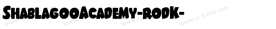 ShablagooAcademy-rodK字体转换