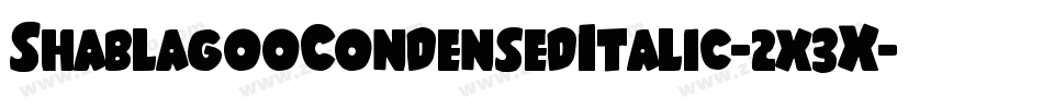 ShablagooCondensedItalic-2x3X字体转换