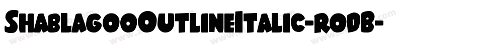 ShablagooOutlineItalic-rodB字体转换