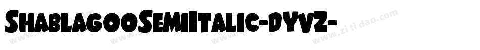 ShablagooSemiItalic-dYvZ字体转换
