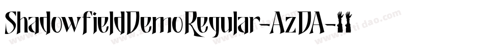 ShadowfieldDemoRegular-AzDA字体转换 ShadowfieldDemoRegular-AzDA字体转换