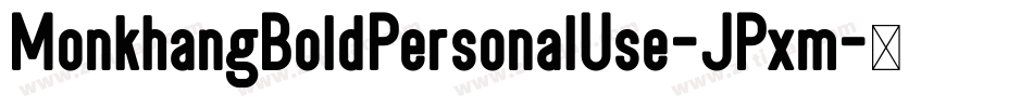 MonkhangBoldPersonalUse-JPxm字体转换 MonkhangBoldPersonalUse-JPxm字体转换