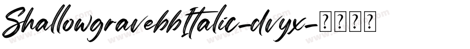 ShallowgravebbItalic-dvyx字体转换