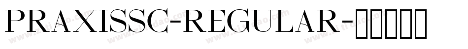 PraxisSC-Regular字体转换