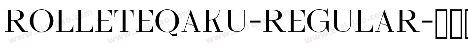 RolleteQaku-Regular字体转换