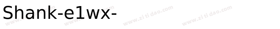 Shank-e1wx字体转换