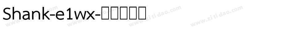 Shank-e1wx字体转换