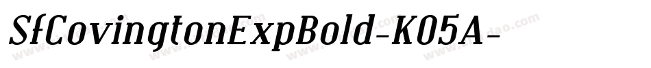 SfCovingtonExpBold-K05A字体转换 SfCovingtonExpBold-K05A字体转换