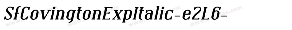 SfCovingtonExpItalic-e2L6字体转换 SfCovingtonExpItalic-e2L6字体转换