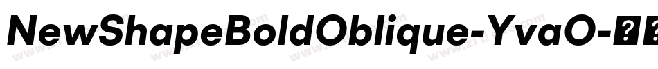 NewShapeBoldOblique-YvaO字体转换