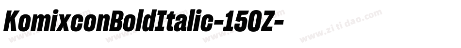 KomixconBoldItalic-15OZ字体转换