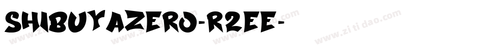 ShibuyaZero-R2ee字体转换