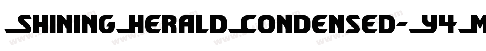 ShiningHeraldCondensed-Y4My字体转换 ShiningHeraldCondensed-Y4My字体转换